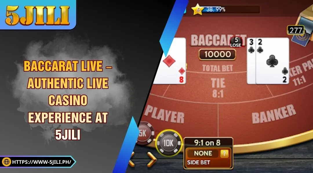 Baccarat Live – Authentic Live Casino Experience at 5JILI