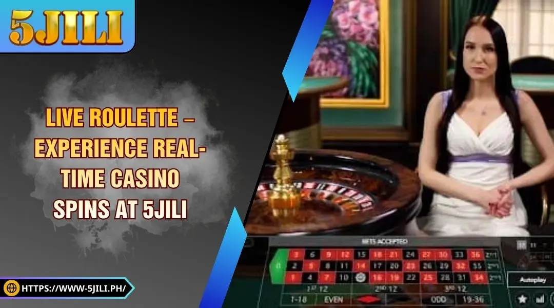 Roulette Live – Experience Real-Time Casino Spins at 5JILI