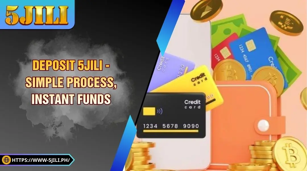 Deposit 5JILI - Simple Operation, Instant Funds