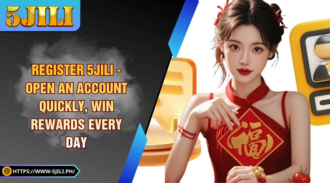 Register 5JILI - Open Account Fast, Hunt Rewards Daily